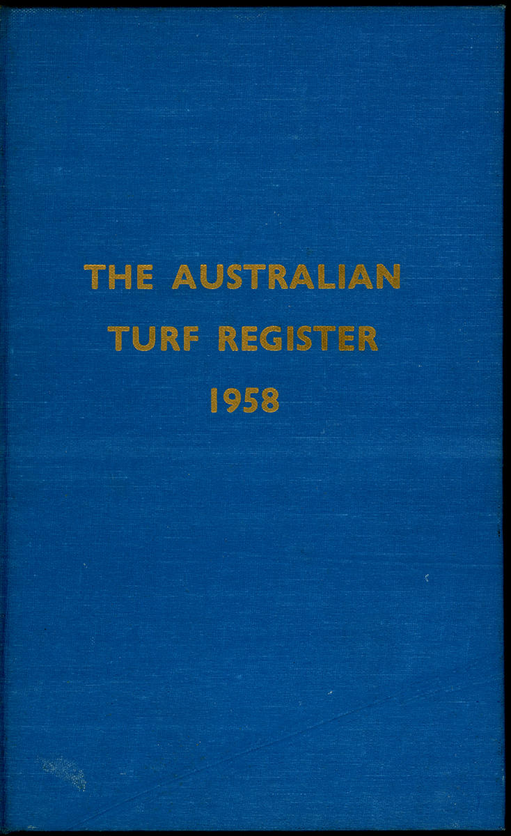 The Australian Turf Register; 1958 Australian Racing Museum